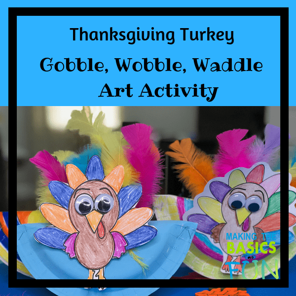 Unique Gobble Wobble Waddle Thanksgiving Turkey Craft Making The Basics Fun